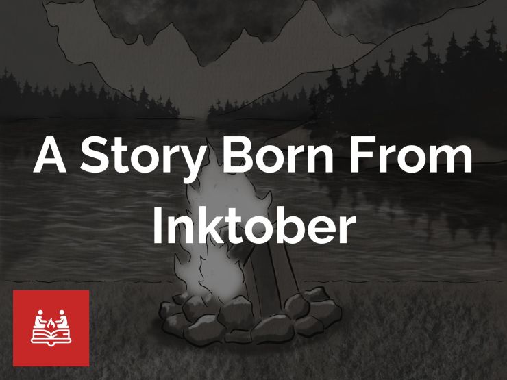 A Story Born From Inktober